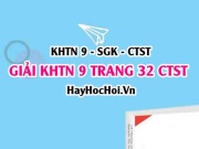 Giải KHTN 9 trang 32 Chân trời sáng tạo SGK